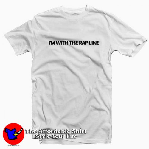 Im With The Rap Line Tshirt 500x500 I'm With The Rap Line Graphic T Shirt Cheap