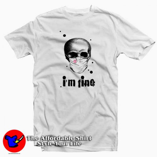 Im fine Skull Protection This Is My Quarantine Tshirt 500x500 I'm fine Skull Protection This Is My Quarantine Sweatshirt T Shirt Trends