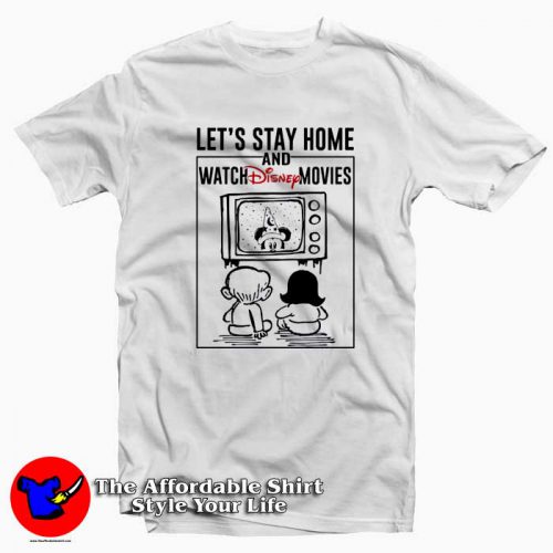 Lets Stay Home And Watch Disney Movie Mockup baru 500x500 Let's Stay Home And Watch Disney Movie T Shirt Cheap