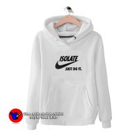 Coronavirus Isolate Just Do It Nike Hoodie