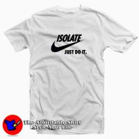 Coronavirus Isolate Just Do It Nike T-Shirt