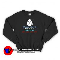 Please Stay Home Software Developer Funny Sweatshirt