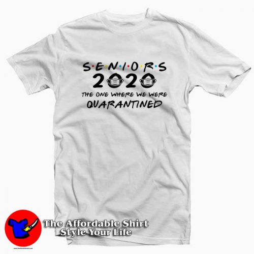 Seniors 2020 The One Where We Were Quarantined Tshirt 500x500 Seniors 2020 Quarantined Graduation Day T Shirt Cheap