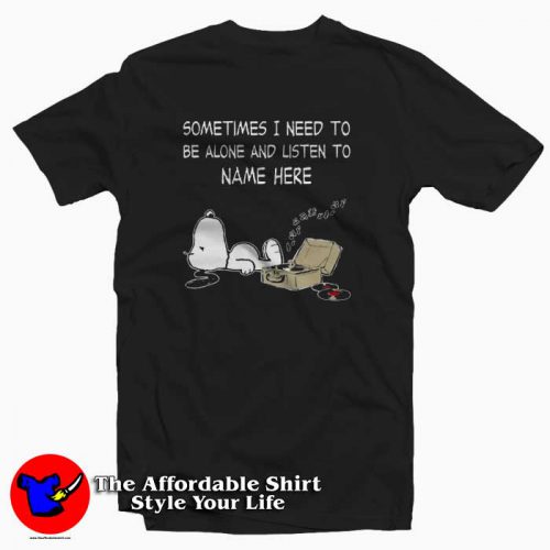 Snoopy Sometimes I Need To Be Alone Tshirt 500x500 Snoopy Sometimes I Need To Be Alone T Shirt Cheap