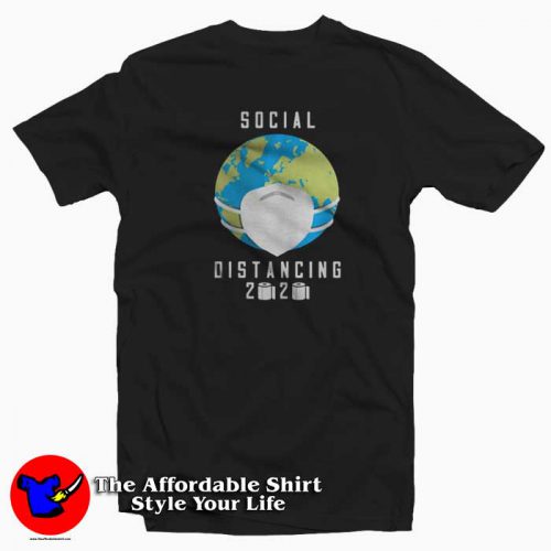 social distancing 2020 Tshirt 500x500 World Social Distancing 2020 Graphic T Shirt Trends