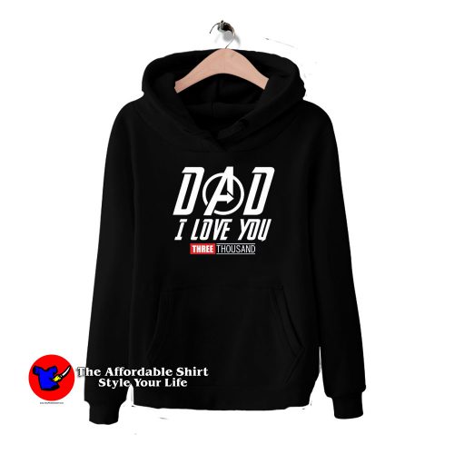 Avengers Dad I love you 3000 HoodieTAS 500x500 Avengers Dad I love you 3000 Graphic Hoodie Cheap