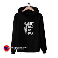 Best Dad By Par Golfing Gift For Father Unisex Hoodie