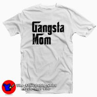 Gangsta Mom Godfather Parody Mother's Day T-Shirt