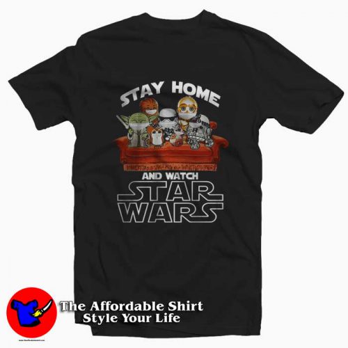 Stay Home and Watch Star Wars Tshirt 500x500 Stay Home and Watch Star Wars Unisex T Shirt Cheap