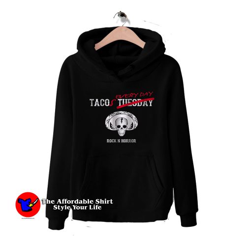 Tacos Every Day Rock and Horor HoodieTAS 500x500 Tacos Every Day Rock and Horor Hoodie Cheap