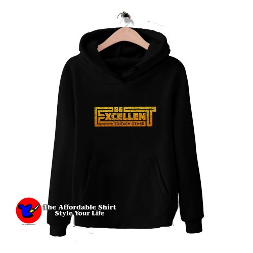 Be Excellent to Each Other Bill and Ted HoodieTAS 500x500 Be Excellent to Each Other Bill and Ted Hoodie Cheap