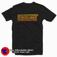 Be Excellent to Each Other Bill and Ted T Shirt