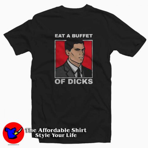 Eat A Buffet Of Dicks Archer Tshirt 500x500 Eat A Buffet Of Dicks Archer Unisex T Shirt Cheap