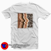 Enough is Enough Unisex T Shirt