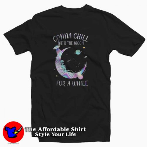 Gonna Chill With The Moon Tshirt 500x500 Gonna Chill With The Moon Unisex T Shirt Cheap