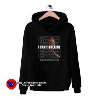 I Can’t Breathe George Floyd Black Lives Matter Hoodie