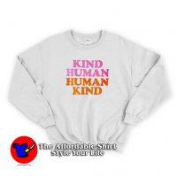 Kind Human Human Kind Funny Sweatshirt