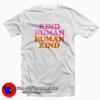 Kind Human Human Kind Funny T-shirt Cheap