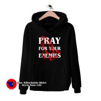 Pray For The Enemies Unisex Hoodie