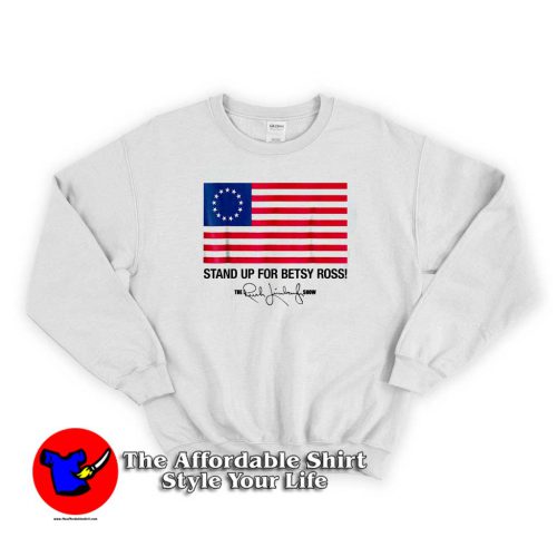 Stand Up for Betsy Ross Limbaugh Sweater 500x500 Stand Up For Betsy Ross Limbaugh Sweatshirt Cheap