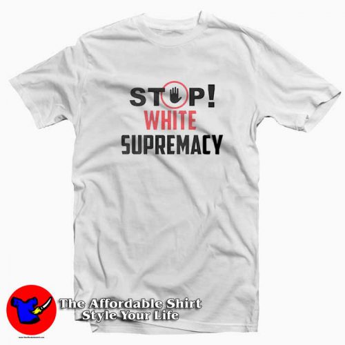 Stop White Supremacy Unisex Tshirt 500x500 Stop White Supremacy Unisex T shirt Trends