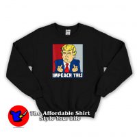 Trump Impeach This Supporters Unisex Sweatshirt