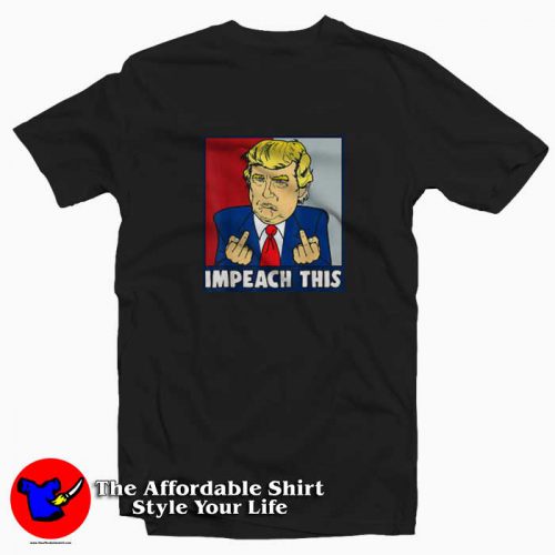 Trump Impeach This Supporters Unisex Tshirt 500x500 Trump Impeach This Supporters Unisex T shirt Cheap