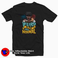 Weird is the New Normal Unisex T-shirt