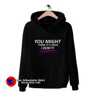 Adam Schiff 2019 You Might Think It’s OK Hoodie