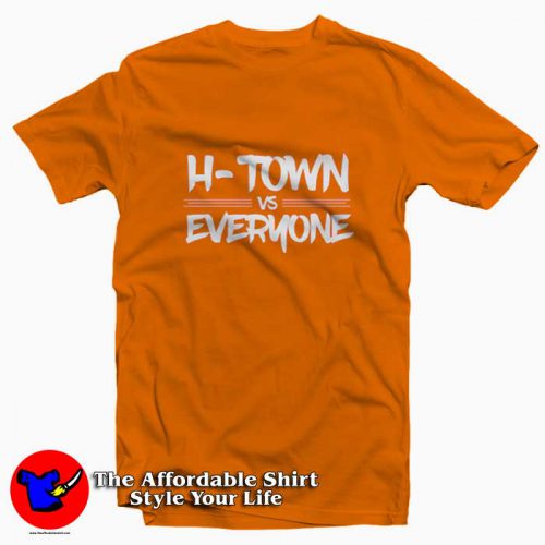 H TOWN vs EVERYONE Unisex Tshirt 500x500 H TOWN vs EVERYONE Unisex T shirt On Sale