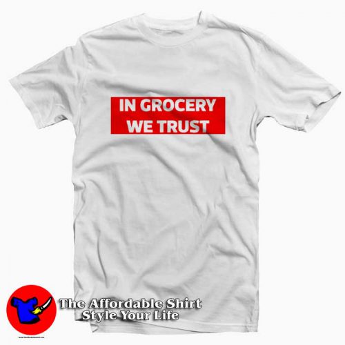 In Grocery We Trust Tshirt 500x500 In Grocery We Trust Stripe Unisex T shirt On Sale