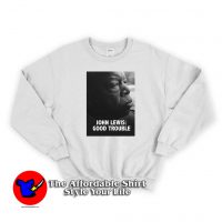 Rest In Power John Lewis Good Trouble Sweatshirt