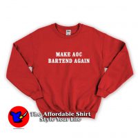 Make Aoc Bartend Again Unisex Sweatshirt