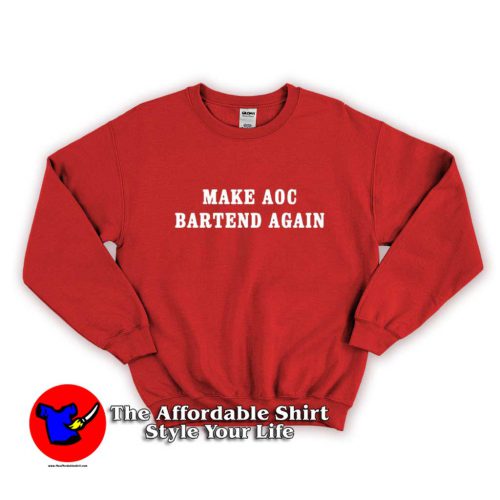 Make Aoc Bartend Again Unisex Sweater 500x500 Make Aoc Bartend Again Unisex Sweatshirt Cheap On Sale