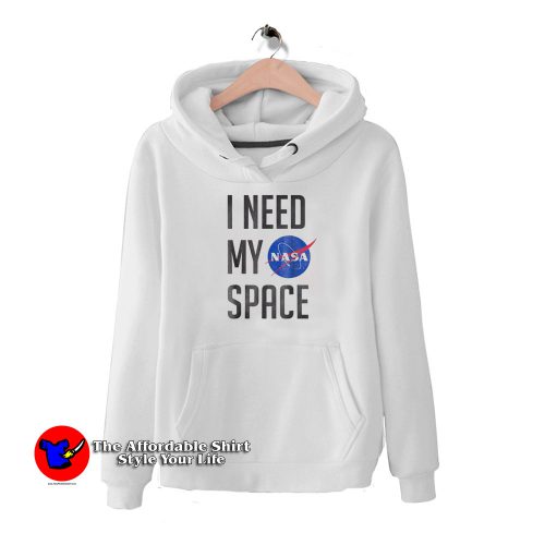 Now I Need My Space NASA Hoodie 500x500 Now I Need My Space NASA Hoodie On Sale