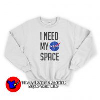 Now I Need My Space NASA Sweatshirt