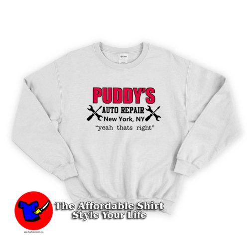 Puddys Auto Repair Yeah Thats Right Sweater 500x500 Puddy's Auto Repair Yeah Thats Right Sweatshirt On Sale