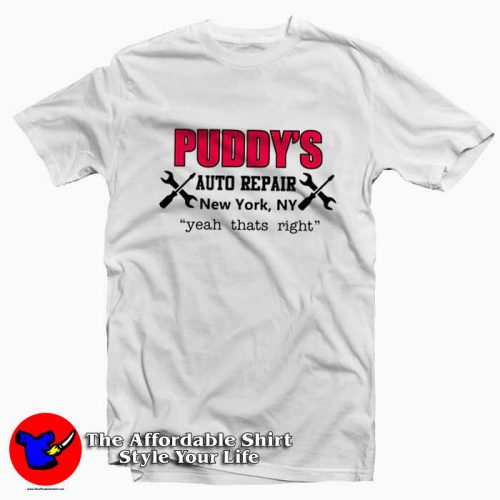 Puddys Auto Repair Yeah Thats Right Tshirt 500x500 Puddy's Auto Repair Yeah Thats Right T shirt On Sale