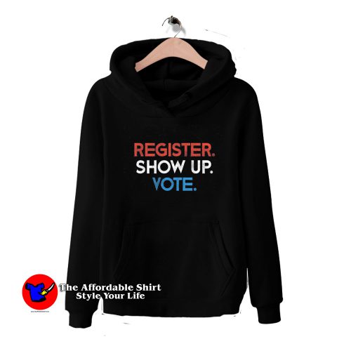 Register Show Up Vote HoodieTAS 500x500 Retro Register Show Up Vote Unisex Hoodie On Sale