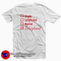 Single Complicated Married Entanglement Tshirt