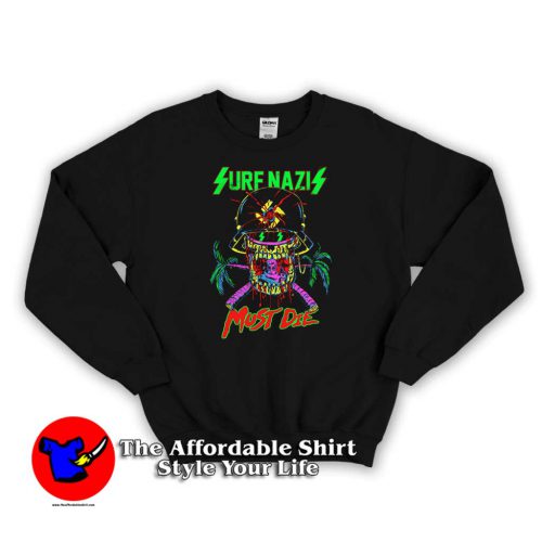 Surf Nazi Must Die Fan Art Unisex Sweatshirt 500x500 Surf Nazi Must Die Fan Art Unisex Sweatshirt On Sale