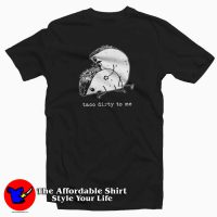 Taco Dirty To Me Funny Cinco De Mayo T-shirt