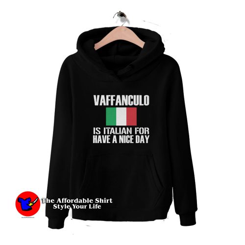 Vaffanculo Is Italian For Have A Nice Day Hoodie 500x500 Vaffanculo Is Italian For Have A Nice Day Hoodie On Sale