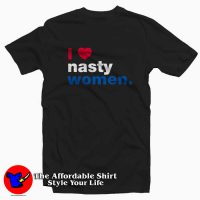 Awesome I Love Nasty Women Graphic T-shirt