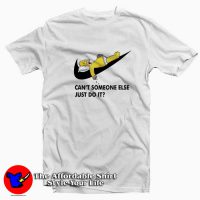 Can't Someone Else Just Do It Simpsons T-shirt