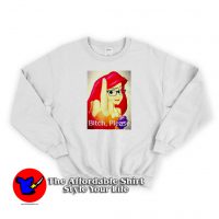 Disney Princess Ariel Bitch Please Sweatshirt