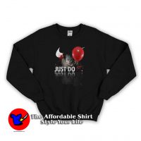 Funny Nike Pennywise Just Do IT Sweatshirt