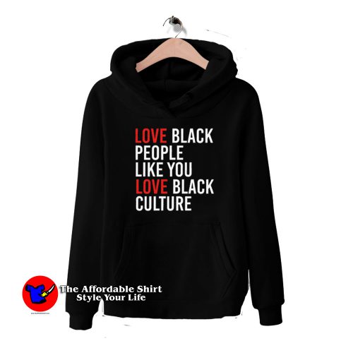 Love Black People Like You Love Black Culture Hoodie 500x500 Love Black People Like You Love Black Culture Hoodie On Sale