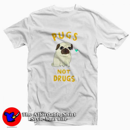 Pugs Not Drugs National Dog Day Funny Tshirt 500x500 Pugs Not Drugs National Dog Day T shirt On Sale