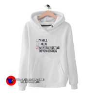 Single Taken Mentally Dating Devon Bostick Hoodie